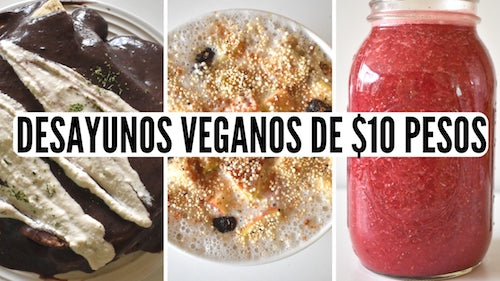 DESAYUNOS VEGANOS DE $10 PESOS
